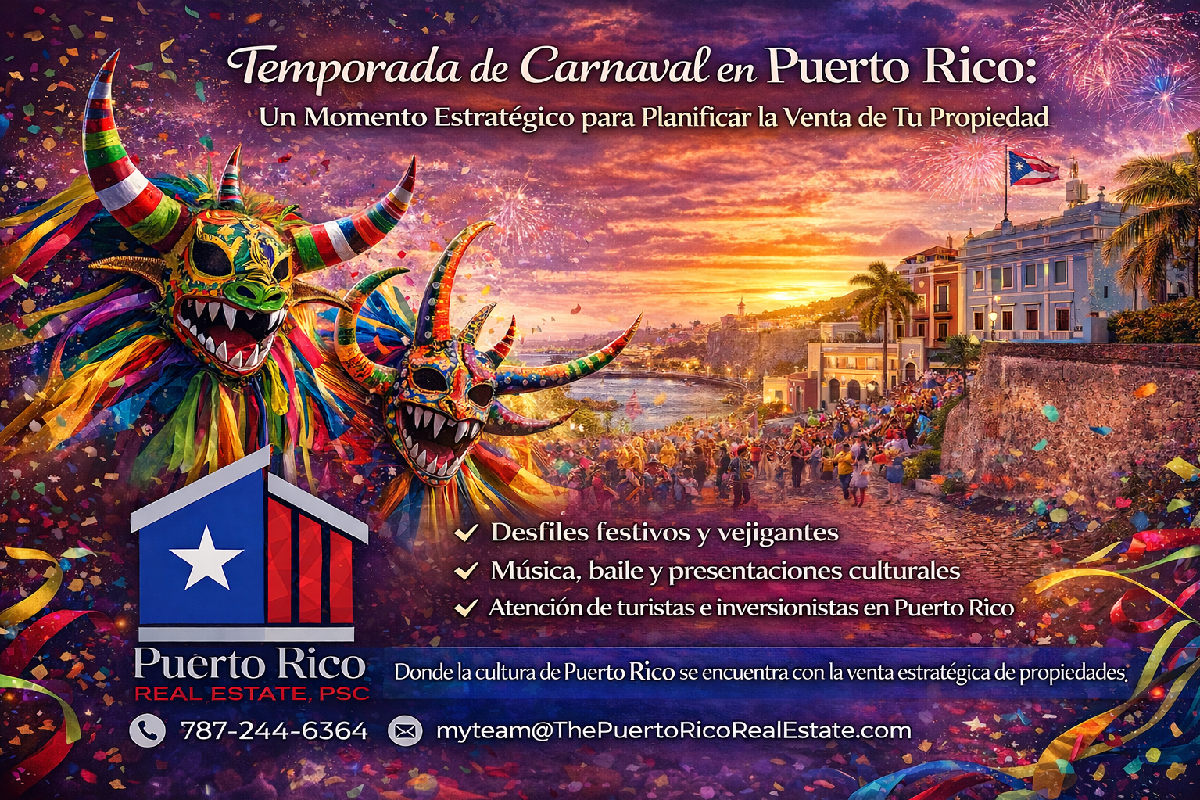 Temporada de Carnaval en Puerto Rico: Un Momento Ideal para Planificar la Venta de Tu Propiedad